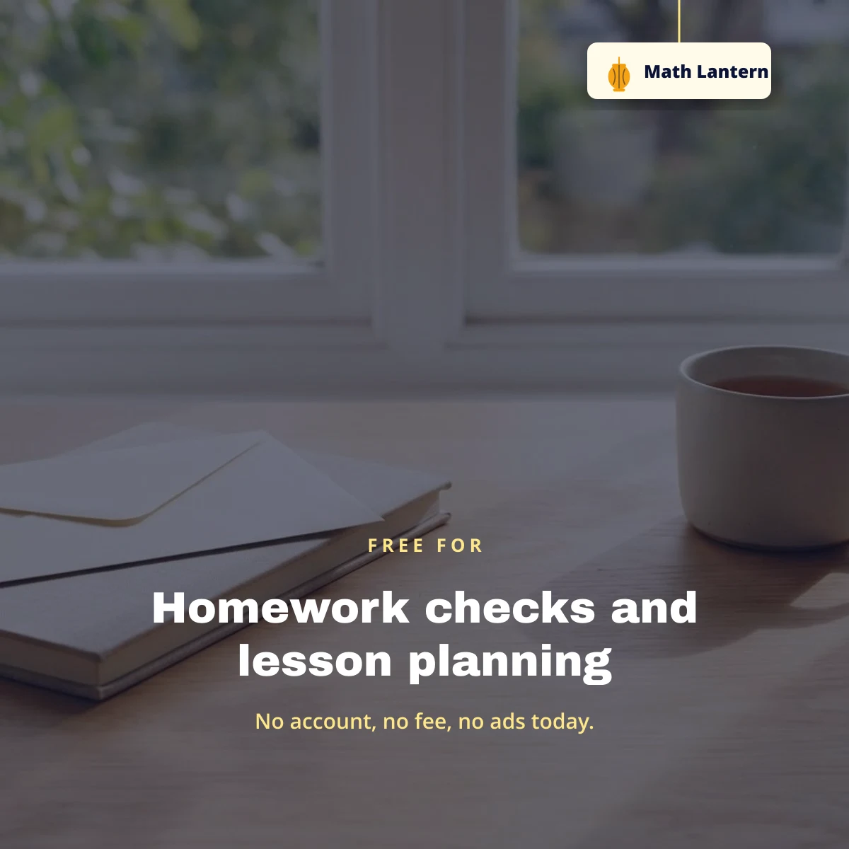 Math Lantern is free for homework checks and lesson planning